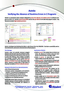 Astrée Verifying the Absence of Runtime Errors in C Programs Astrée is a parametric static analyzer designed to prove the absence of runtime errors in software programs written in C. Astrée is parameterizable and can 