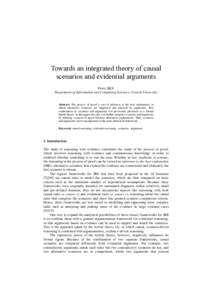 Towards an integrated theory of causal scenarios and evidential arguments Floris BEX Department of Information and Computing Sciences, Utrecht University  Abstract. The process of proof is one of inference to the best ex