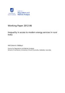 Working Paper[removed]Inequality in access to modern energy services in rural India Md Zakaria Siddiqui Centre for Regulation and Market Analysis,