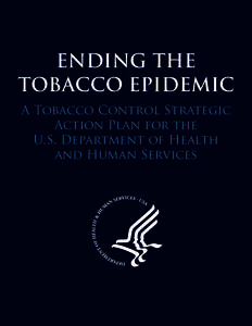Ending The Tobacco Epidemic - Tobacco Control Strategic Action Plan For HHS