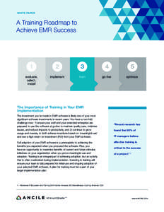WHITE PAPER  A Training Roadmap to Achieve EMR Success  1