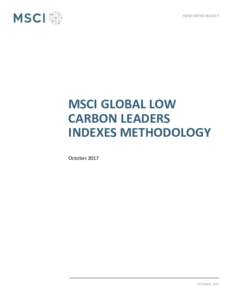 INDEX METHODOLOGY  MSCI GLOBAL LOW CARBON LEADERS INDEXES METHODOLOGY October 2017