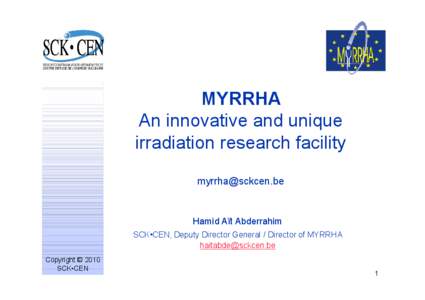 MYRRHA An innovative and unique irradiation research facility