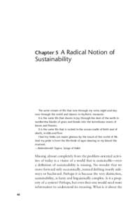 A Radical Notion of Sustainability Chapter 5 The same stream of life that runs through my veins night and day runs through the world and dances in rhythmic measures.
