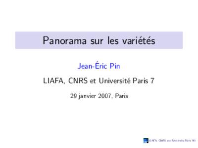 Panorama sur les vari´et´es ´ Pin Jean-Eric LIAFA, CNRS et Universit´e Paris 7 29 janvier 2007, Paris