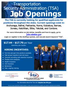 Transportation Security Administration (TSA) Job Openings  The TSA is currently looking for qualified applicants for