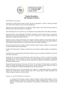 VIII General Assembly, 27 – 29 October 2006, Taipei, Taiwan Member Resolution The Situation in Burma