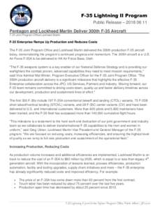 F-35 Lightning II Program Public Release – Pentagon and Lockheed Martin Deliver 300th F-35 Aircraft F-35 Joint Program Office/Lockheed Martin  F-35 Enterprise Ramps Up Production and Reduces Costs