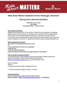 Main Street Matters Celebration Event: Sheboygan, Wisconsin Please join us for a Main Street Celebration! Wednesday, June 4, 2014 1:00-4:00pm Mead Public Library – 710 N. 8th Street