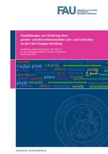 Empfehlungen zur Förderung einer gender- und diversitätssensiblen Lehr- und Lernkultur an der FAU Erlangen-Nürnberg Arbeitskreis „Gender & Diversity in der Lehre“ & Dr. Anja Gottburgsen (Büro für Gender und Dive