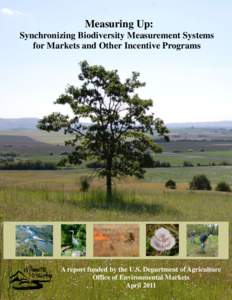 Measuring Up: Synchronizing Biodiversity Measurement Systems for Markets and Other Incentive Programs A report funded by the U.S. Department of Agriculture Office of Environmental Markets