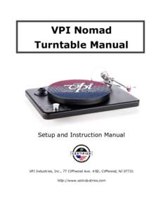 VPI Nomad Turntable Manual Setup and Instruction Manual  VPI Industries, Inc., 77 Cliffwood Ave. #5D, Cliffwood, NJ 07721
