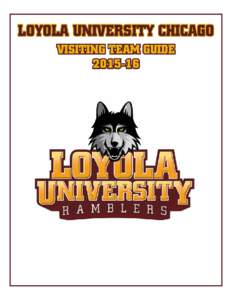 LOYOLA UNIVERSITY CHICAGO VISITING TEAM GUIDE ADMINISTRATION DIRECTOR OF ATHLETICS