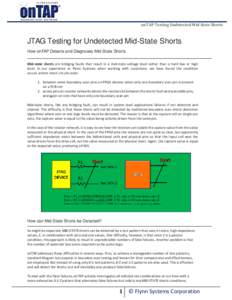 onTAP Testing Undetected Mid-State Shorts  JTAG Testing for Undetected Mid-State Shorts How onTAP Detects and Diagnoses Mid-State Shorts Mid-state shorts are bridging faults that result in a mid-state voltage level rathe