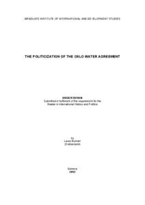 GRADUATE INSTITUTE OF INTERNATIONAL AND DEVELOPMENT STUDIES  THE POLITICIZATION OF THE OSLO WATER AGREEMENT DISSERTATION Submitted in fulfilment of the requirement for the