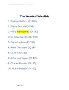 Ten Smartest Scientists of All Times  Ten Smartest Scientists 1. Gottfried Leibniz (IQBlaise Pascal (IQPhilip Emeagwali (IQ 190)
