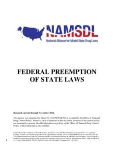 FEDERAL PREEMPTION OF STATE LAWS Research current through November[removed]This project was supported by Grant No. G1399ONDCP03A, awarded by the Office of National Drug Control Policy. Points of view or opinions in this do