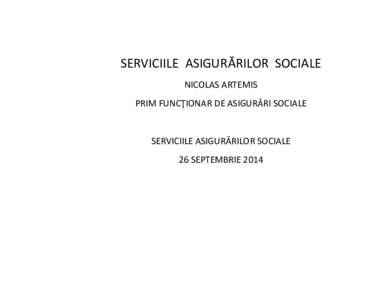    SERVICIILE	
  	
  ASIGURĂRILOR	
  	
  SOCIALE	
   NICOLAS	
  ARTEMIS	
   PRIM	
  FUNCŢIONAR	
  DE	
  ASIGURĂRI	
  SOCIALE	
   	
  