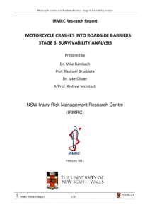 Motorcycle Crashes into Roadside Barriers – Stage 3: Survivability analysis  IRMRC Research Report MOTORCYCLE CRASHES INTO ROADSIDE BARRIERS STAGE 3: SURVIVABILITY ANALYSIS