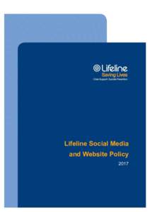 Lifeline Social Media and Website Policy 2017 Table of Contents Introduction....................................................................................................... 3