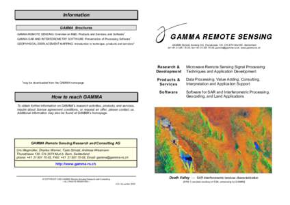 Information GAMMA Brochures GAMMA REMOTE SENSING: Overview on R&D, Products and Services, and Software1 GAMMA SAR AND INTERFEROMETRY SOFTWARE: Presentation of Processing Software 1 GEOPHYSICAL DISPLACEMENT MAPPING: Intro