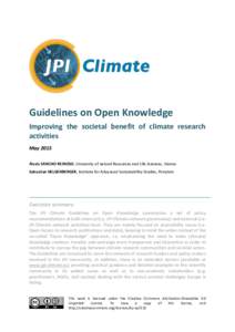 Guidelines on Open Knowledge Improving the societal benefit of climate research activities May 2015 Alexis SANCHO REINOSO, University of natural Resources and Life Sciences, Vienna Sebastian HELGENBERGER, Institute for A