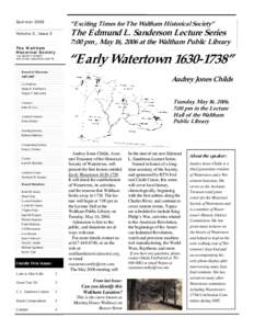 Summer 2006  “Exciting Times for The Waltham Historical Society” The Edmund L. Sanderson Lecture Series
