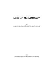 LIFE OF MUHAMMADsa BY HADRAT MIRZA BASHIRUDDIN MAHMUD AHMAD 2005 ISLAM INTERNATIONAL PUBLICATINS LIMITED