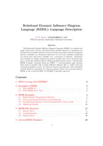 Relational Dynamic Influence Diagram Language (RDDL): Language Description Scott Sanner () NICTA and the Australian National University Abstract The Relational Dynamic Influence Diagram Language (RDDL) i