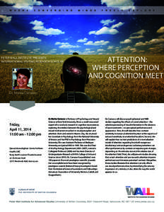 PETER WALL INSTITUTE PRESENTS: INTERNATIONAL VISITING RESEARCH SCHOLAR ATTENTION: WHERE PERCEPTION AND COGNITION MEET