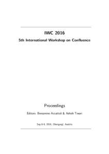 IWC 2016 5th International Workshop on Confluence Proceedings Editors: Beniamino Accattoli & Ashish Tiwari
