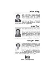 Nellie Wong Raised in Chinatown in Oakland, California, Nellie Wong writes of her experiences as a working woman of color and a socialist feminist political organizer. Her poetry is widely published in anthologies and ha