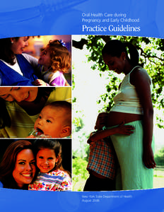 Oral Health Care During Pregnancy and Early Childhood Practice Guidelines