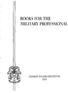 OOKSFORTHE MILITARY PROFESS COMBAT STUDIESINSTITUTE 1995