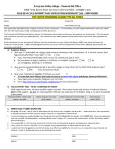 Evergreen Valley College – Financial Aid Office 3095 Yerba Buena Road San Jose, California CHILD SUPPORT PAID VERIFICATION WORKSHEET (V3) – DEPENDENT FOR FASTER PROCESSING, PLEASE TYPE A