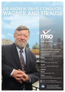 SIR ANDREW DAVIS CONDUCTS  WAGNER AND STRAUSS Wednesday 27 June at 8pm Melbourne Town Hall