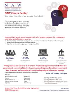 NAW Career Center You have the jobs… we supply the talent Are you hiring? If yes, then we invite you to connect with our network of elite professionals through our stateof-the-art recruitment platform.