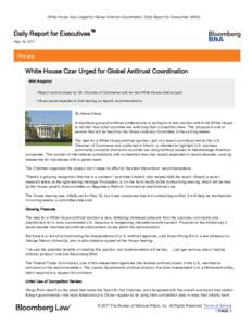 White House Czar Urged for Global Antitrust Coordination, Daily Report for Executives (BNA)  Daily Report for Executives™ May 18, 2017  Privacy