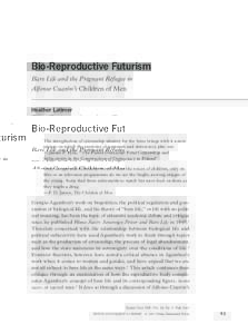 Bio-­Reproductive Futurism Bare Life and the Pregnant Refugee in Alfonso Cuarón’s Children of Men Heather Latimer  The introduction of citizenship identity for the fetus brings with it a new