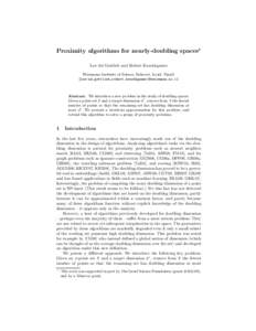 Proximity algorithms for nearly-doubling spaces⋆ Lee-Ad Gottlieb and Robert Krauthgamer Weizmann Institute of Science, Rehovot, Israel. Email: {lee-ad.gottlieb,robert.krauthgamer}@weizmann.ac.il  Abstract. We introduce