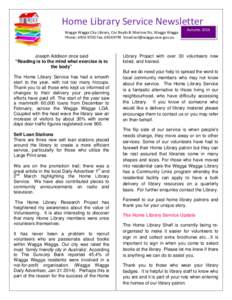 Home Library Service Newsletter Wagga Wagga City Library, Cnr Baylis & Morrow Sts, Wagga Wagga Phone: [removed]Fax: [removed]Email:[removed] Joseph Addison once said “Reading is to the mind what exercise is