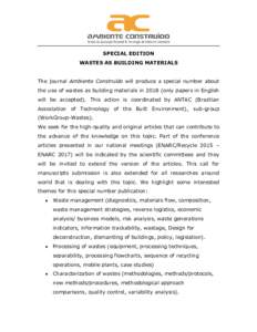 SPECIAL EDITION WASTES AS BUILDING MATERIALS The journal Ambiente Construído will produce a special number about the use of wastes as building materials inonly papers in English will be accepted). This action is 
