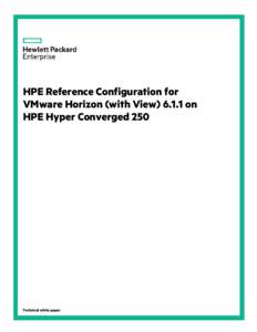 HPE Reference Configuration for VMware Horizon (with Viewon HPE Hyper Converged 250 Technical white paper