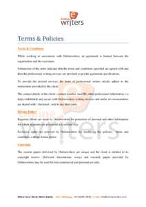 Terms & Policies Terms & Conditions While working in association with Onlinewriters, an agreement is formed between the organisation and the customers. Submission of the order indicates that the terms and conditions spec