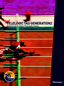 TELELOGIC TAU GENERATION2 Development visualized. Productivity realized. of software innovation
