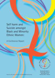 Self harm and Suicide amongst Black and Minority Ethnic Women: A Conference Report