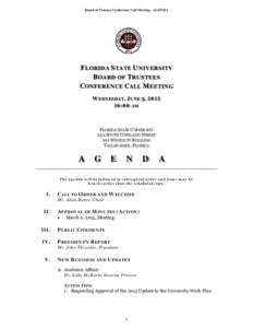 Board of Trustees Conference Call Meeting - AGENDA  FLORIDA STATE UNIVERSITY BOARD OF TRUSTEES CONFERENCE CALL MEETING WEDNESDAY JUNE