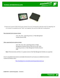 TECHNICAL INFORMATION BULLETIN  DriverLocate is proud to oﬀer DriverLocate customers two-way communication with their drivers by integrating one of a number of compatible Garmin™ Nüvi®, and navigation units with th