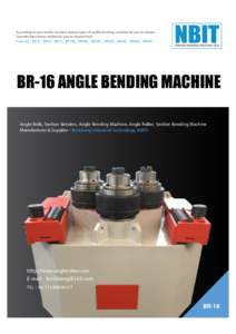 According to your needs, we have various types of profile bending machine for you to choose from.We have these models for you to choose from: Four roll、BR16、BR45、BR75、BR140、BR180、BR250、BR320、BR400、BR500