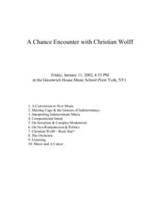 A Chance Encounter with Christian Wolff  Friday, January 11, 2002, 4:33 PM at the Greenwich House Music School (New York, NY)  1. A Conversion to New Music